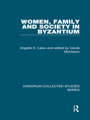 cover image of Women, Family and Society in Byzantium